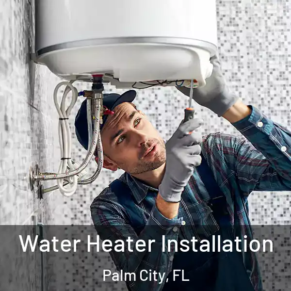  Water Heater Installation Palm City, FL